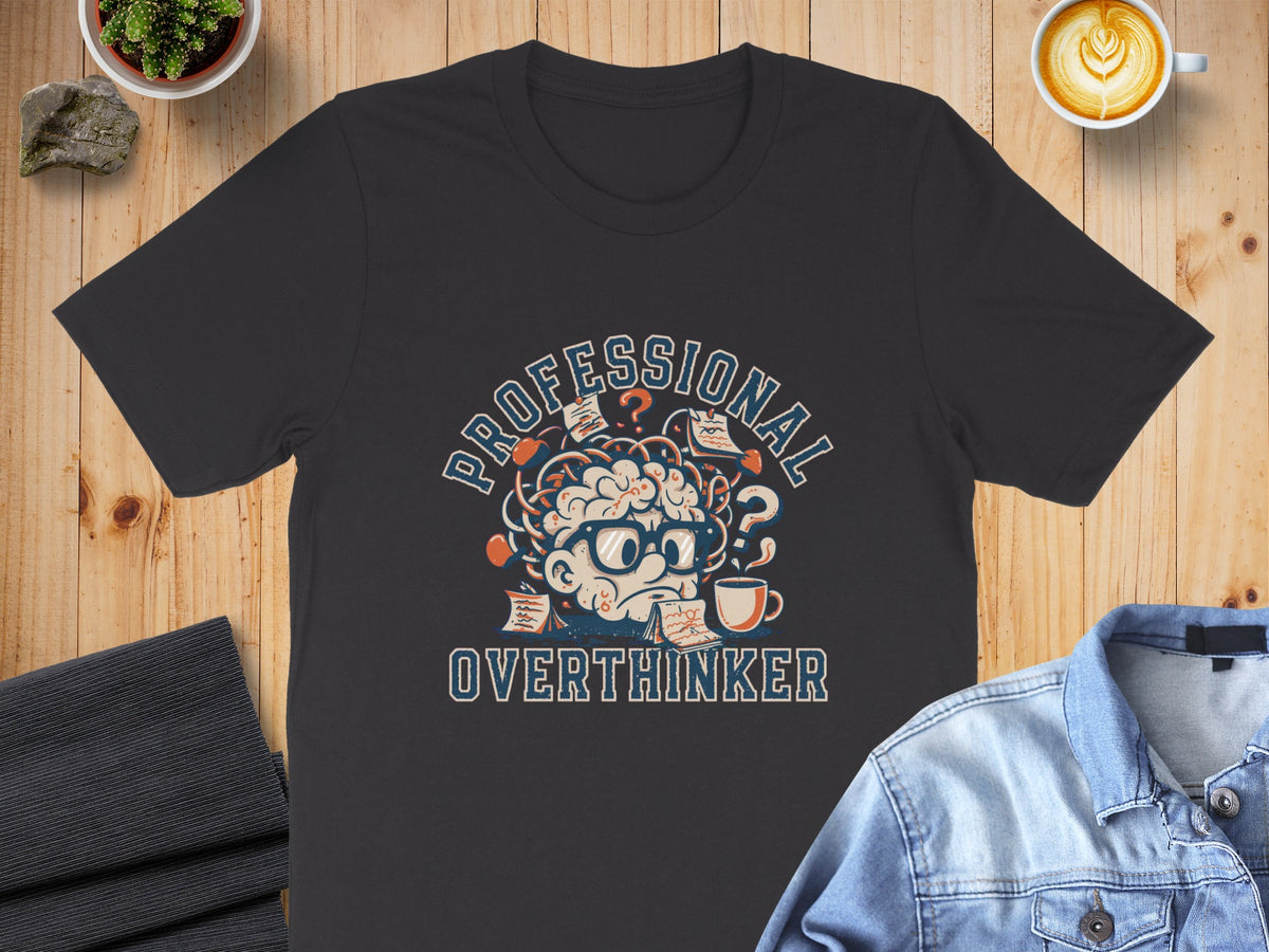 Dark t-shirt with graphic that reads "PROFESSIONAL OVERTHINKER" and cartoon brain illustration.