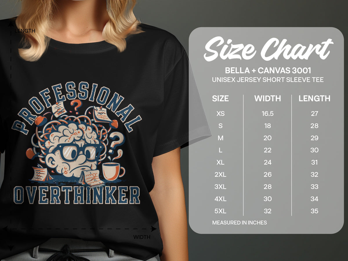 Black t-shirt with "Professional Overthinker" graphic and Bella+Canvas 3001 size chart.