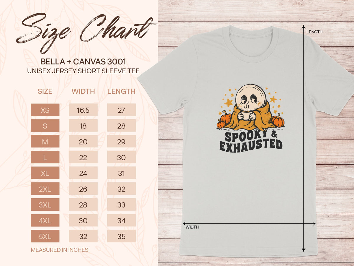 BELLA + CANVAS 3001 unisex tee size chart with "Spooky & Exhausted" ghost graphic.