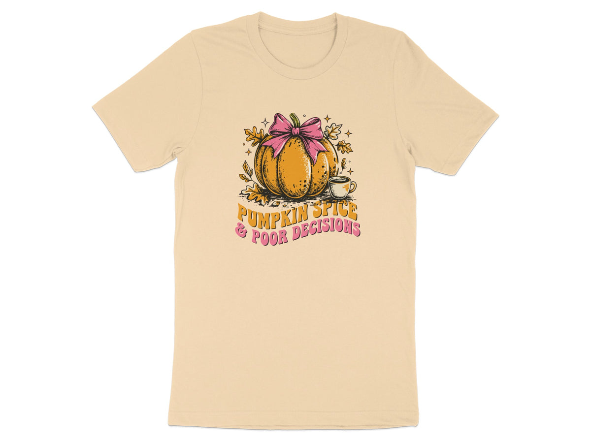 T-shirt with pumpkin, bow, coffee cup, and text "PUMPKIN SPICE & POOR DECISIONS".