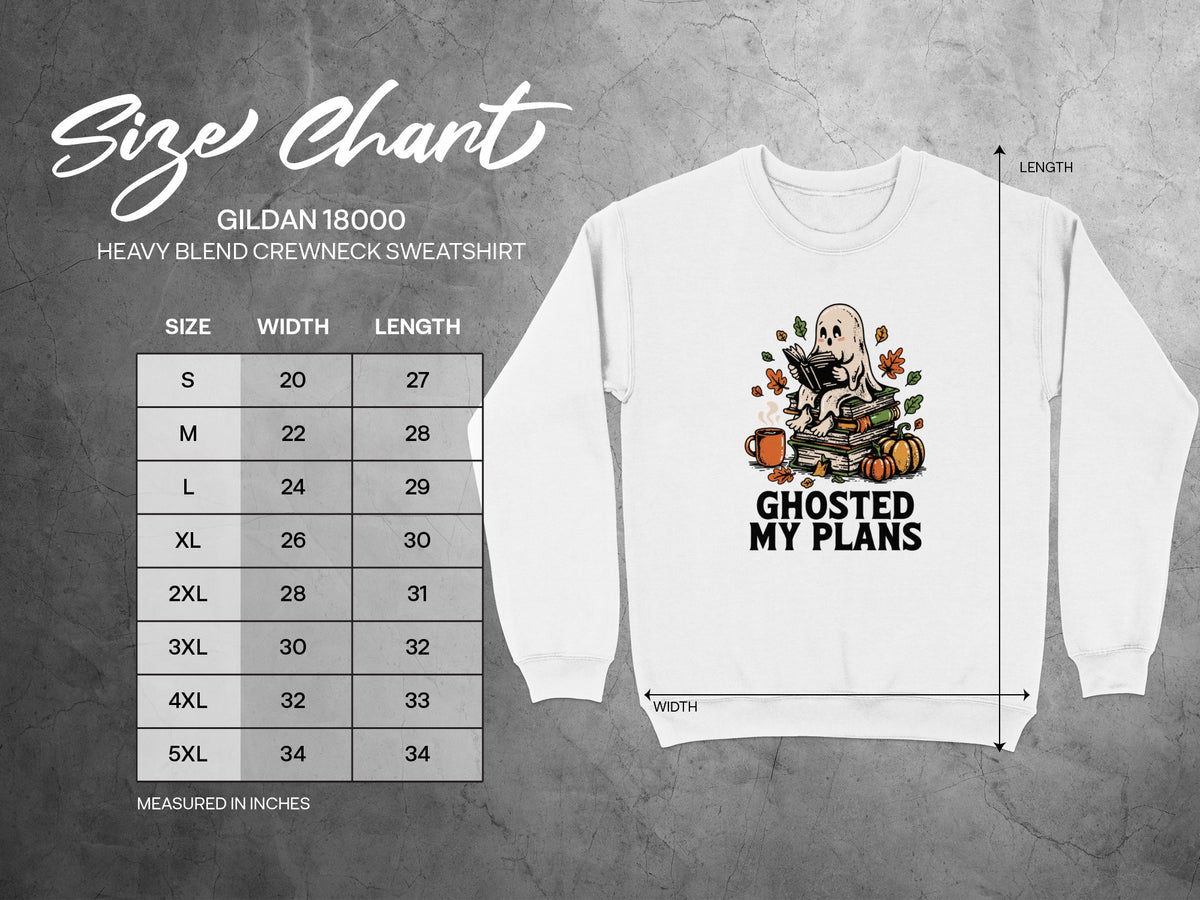 Gildan 18000 sweatshirt size chart with ghost reading ghosted my plans design.